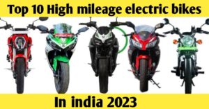 Read more about the article Top 10 High Mileage Electric Bikes in India 2023 | यदि आप इलेक्ट्रिक बाइक खरीदने की सोच रहे है तो ये लेख आपके लिए है