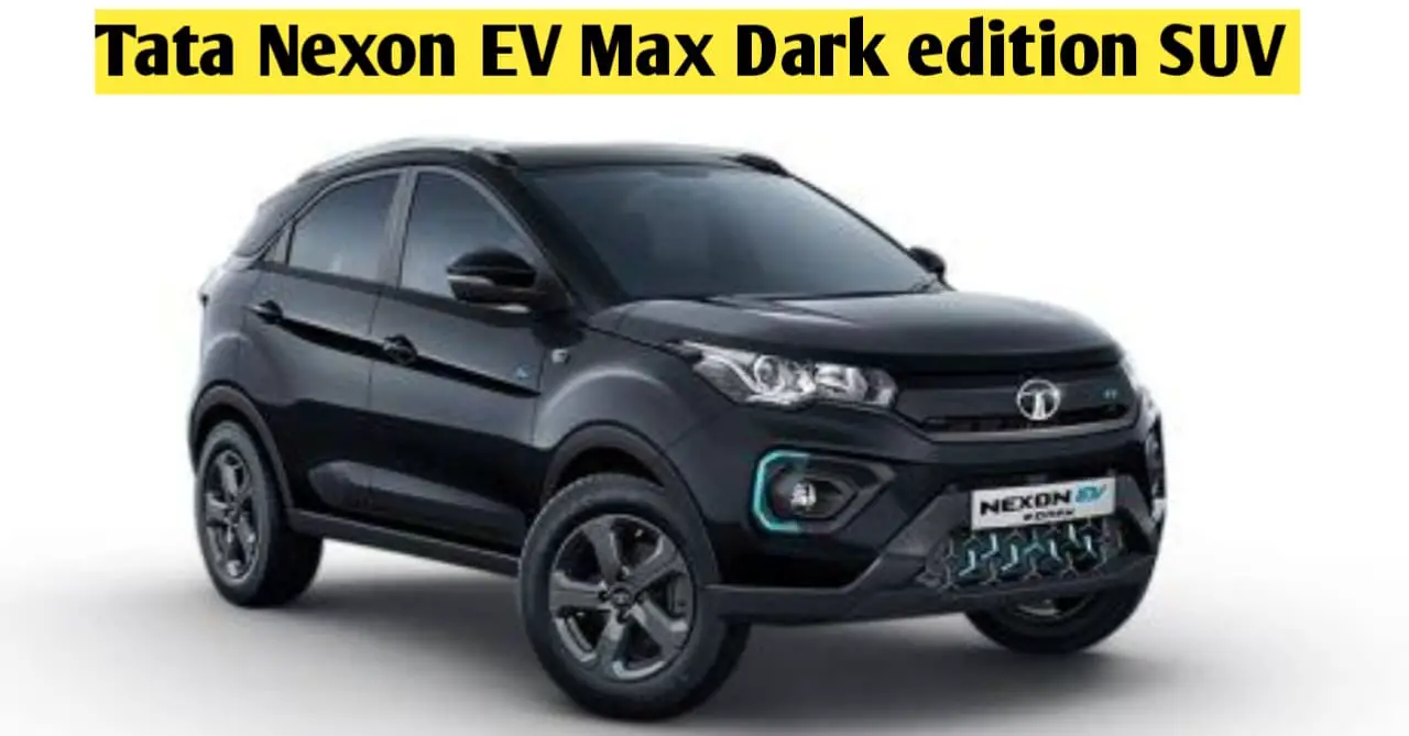 You are currently viewing Tata Nexon EV Max Dark edition SUV से उठा पर्दा जानिए क्या कुछ होगा खास