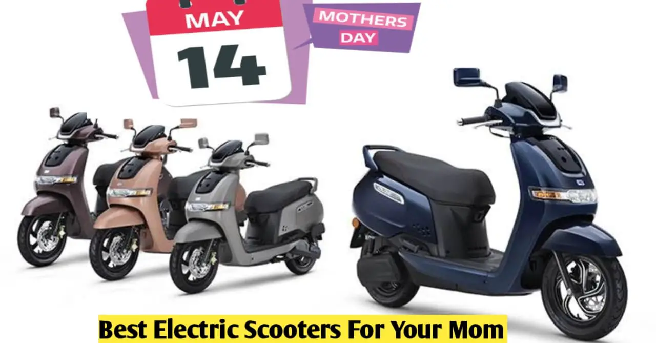 You are currently viewing Mother’s Day 2023: इस मदर्स डे पर अपनी माँ को गिफ्ट करे ये बेस्ट इलेक्ट्रिक स्कूटर