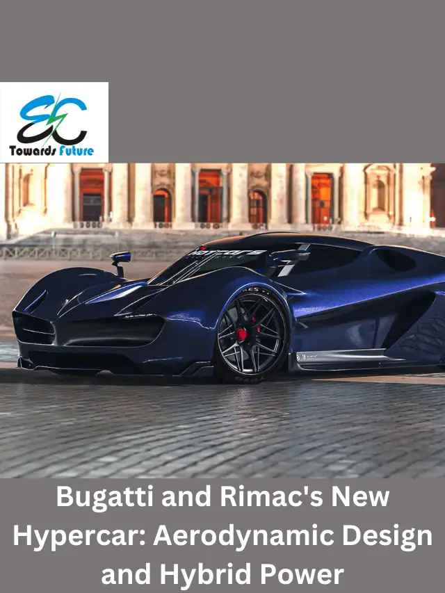 Read more about the article Bugatti & Rimac’s New Hypercar: Aerodynamic Design Revealed in Exclusive